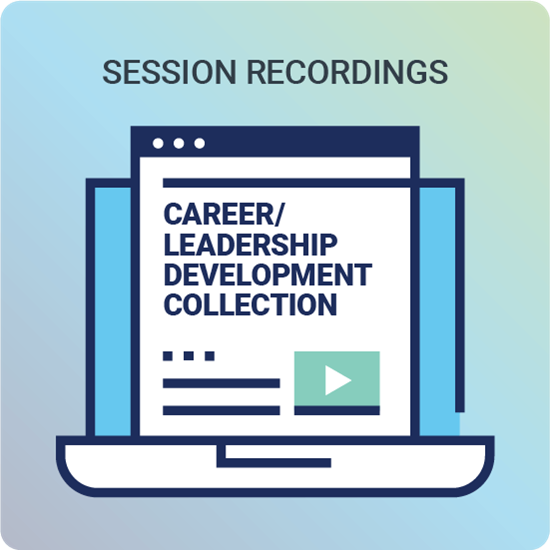Session Recordings: Career/Leadership Development Collection
