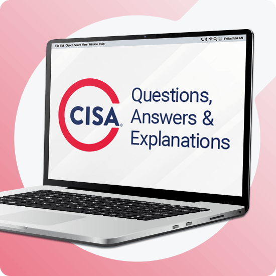 CISA Questions, Answers & Explanations