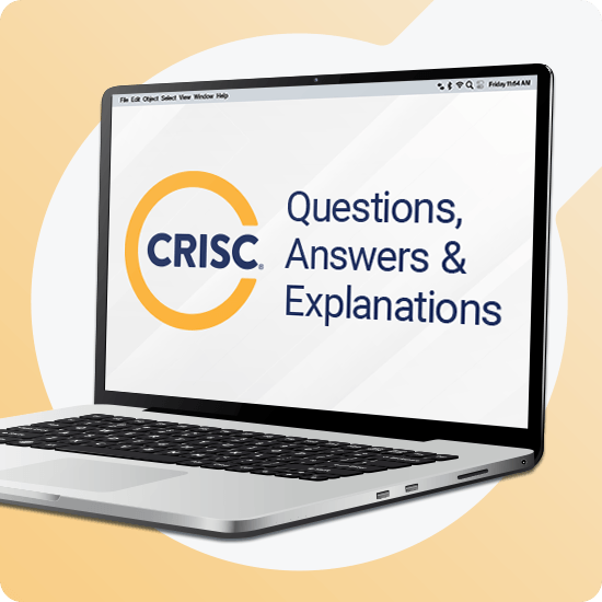 CRISC Questions, Answers & Explanations