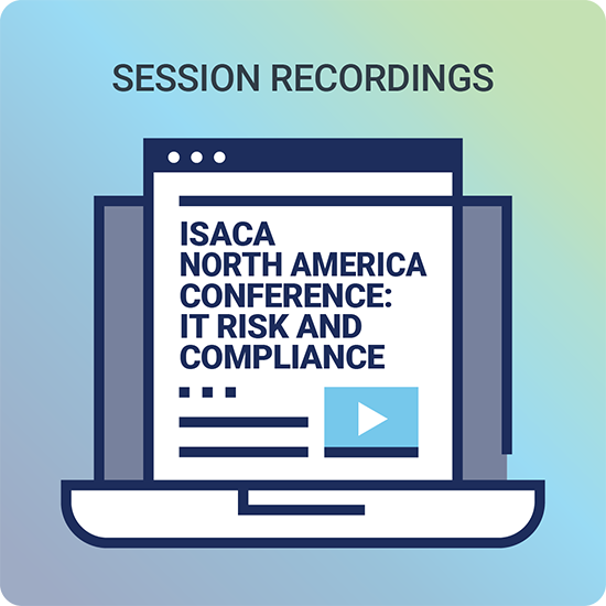 Sessions Recording: 2026 North America IT Risk and Compliance | 3 CPE |  $180 MEM, $210 NON-MEM	