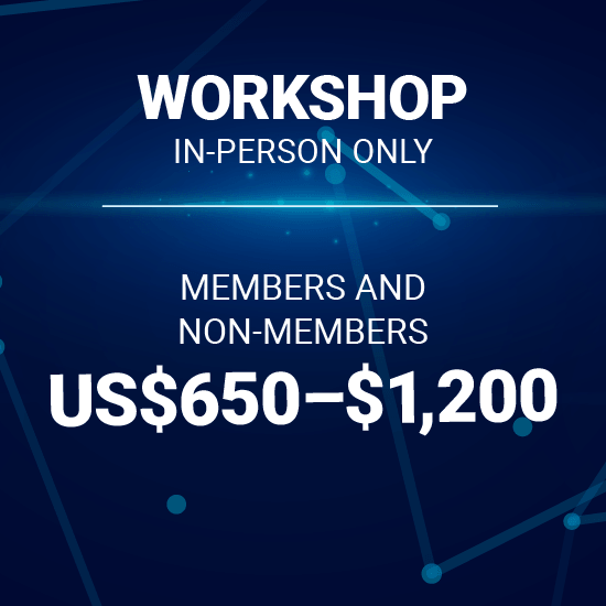Workshop In-person only, Members and Non-members US$650–$1,200