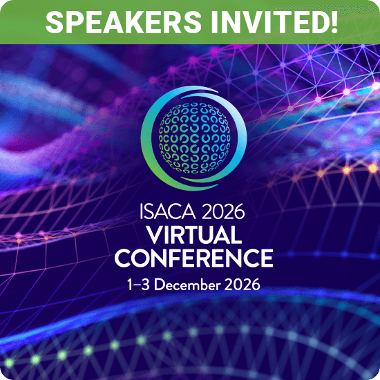 Speakers Invited! ISACA 2026 Virtual Conference 1-3 December 2026 