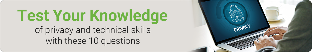 Test your knowledge of privacy and technical skills with these 10 questions