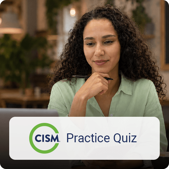 CISM  Practice Quiz