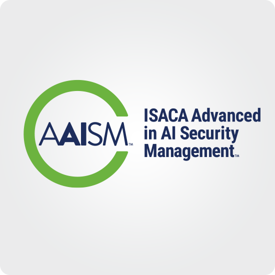 AAISM ISACA Advanced in AI Security Management