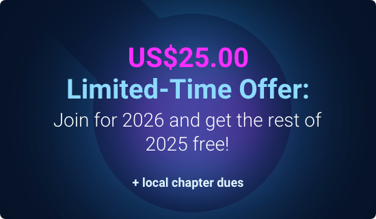 US$25.00 Limited-Time Offer: Join for 2026 and get the rest of 2025 free! + local chapter dues