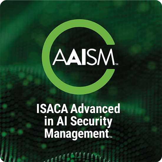 AAISM ISACA Advanced in AI Security Management