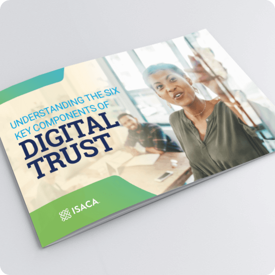 Trust Components Understanding the Six Key Components of Digital Trust| ISACA