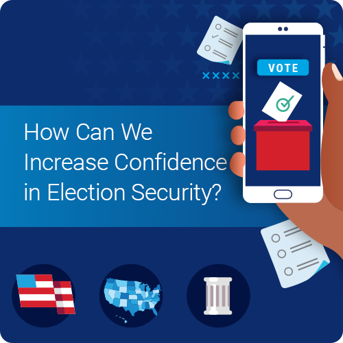 How Can We Increase Confidence in Election Security