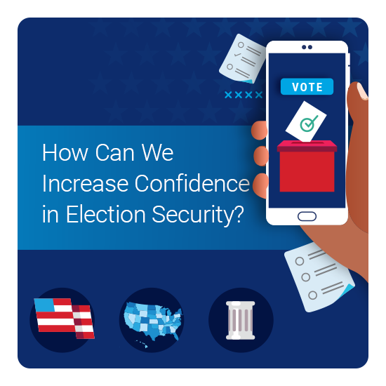 How Can We Increase Confidence in Election Security