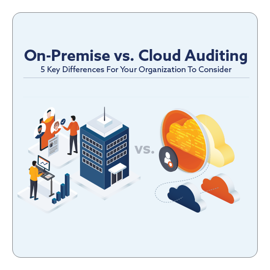 On-Premise vs. Cloud Auditing